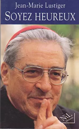 Couverture du produit · Soyez heureux : Entretiens sur le bonheur et les Béatitudes, [Matthieu, V, 3-12]