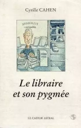 Couverture du produit · Le libraire et son pygmee