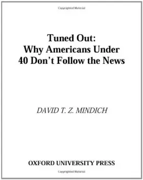 Couverture du produit · Tuned Out: Why Americans Under 40 Don't Follow the News