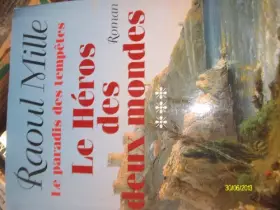 Couverture du produit · Le héros des deux mondes (Le paradis des tempêtes.)
