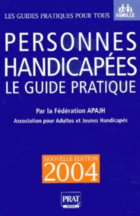 Couverture du produit · Personnes handicapées : Le Guide pratique 2004