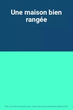 Couverture du produit · Une maison bien rangée