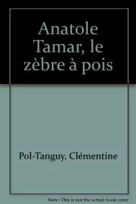 Couverture du produit · Anatole Tamar, le zèbre à pois