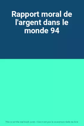 Couverture du produit · Rapport moral de l'argent dans le monde 94