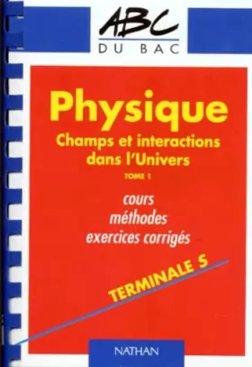 Couverture du produit · Physique terminale S, cours, méthode, exercices corrigés, tome 1