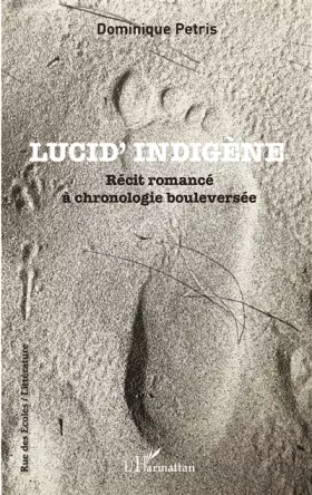 Couverture du produit · Lucid' Indigène: Récit romancé à chronologie bouleversée