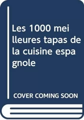 Couverture du produit · Les 100 meilleures tapas de la cuisine espagnole