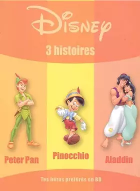 Couverture du produit · 3 histoires : Peter Pan, Pinocchio, Aladdin