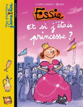 Couverture du produit · ET SI J'ETAIS PRINCESSE ? - ESSIE 8 - N75