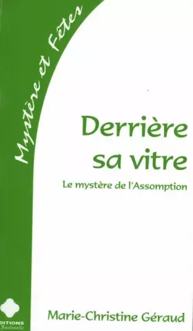 Couverture du produit · Derrière sa vitre : Le mystère de l'Assomption