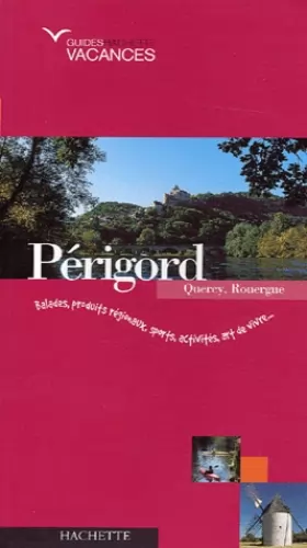 Couverture du produit · Guide Hachette Vacances : Périgord-Quercy