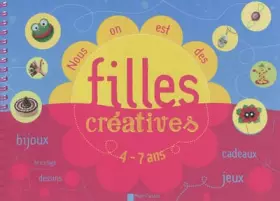 Couverture du produit · Nous on est des filles créatives : 4-7 ans