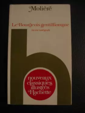 Couverture du produit · Le Bourgeois gentilhomme (Nouveaux classiques illustrés Hachette)