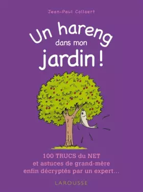 Couverture du produit · Un hareng dans mon jardin !: 100 trucs du net et astuces de grand-mère enfin décryptés par un expert ...