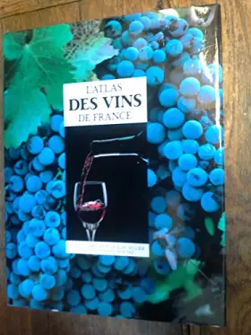 Couverture du produit · L'atlas des vins de France . sous la direction de Jean Sellier texte de Fernand Woutaz
