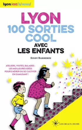 Couverture du produit · Lyon 100 sorties cool avec les enfants 2016