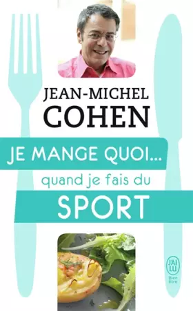 Couverture du produit · Je mange quoi... quand je fais du sport : Le guide pratique complet pour être en bonne santé