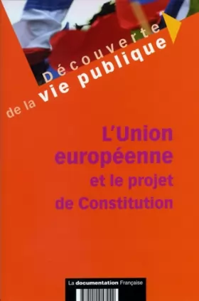 Couverture du produit · L'Union européenne et le projet de Constitution