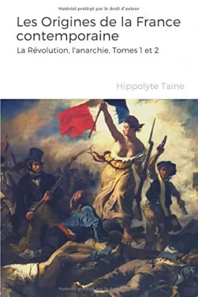 Couverture du produit · Les Origines de la France contemporaine - La Révolution, l'anarchie, Tomes 1 et 2