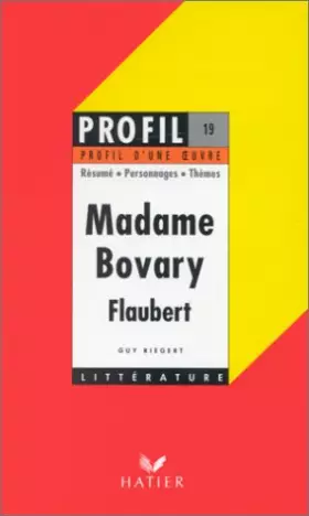 Couverture du produit · Gustave Flaubert. Madame Bovary. Résumé - Personnages - Thèmes