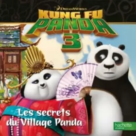 Couverture du produit · Kung Fu Panda 3 - Les secrets du Village Panda