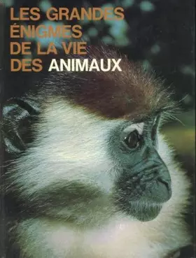 Couverture du produit · Les grandes enigmes de la vie des animaux t. 1