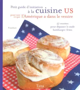 Couverture du produit · Petit guide d'initiation à la cuisine US : Pour voir ce que l'Amérique a dans le ventre