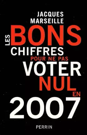 Couverture du produit · Les bons chiffres pour ne pas voter nul en 2007