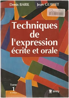 Couverture du produit · Techniques de l'expression écrite et orale Tome 1 : Techniques de l'expression écrite et orale