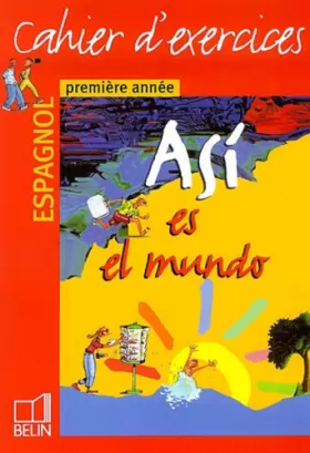 Couverture du produit · Espagnol première année Asi es el mundo. Cahier d'exercices