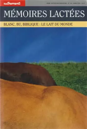 Couverture du produit · MEMOIRES LACTEES. Blanc, Bu, Biblique : le lait du monde