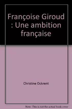 Couverture du produit · Françoise Giroud : Une ambition française