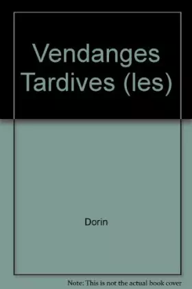 Couverture du produit · Vendanges Tardives (les)