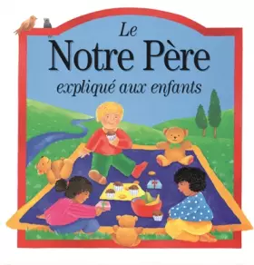 Couverture du produit · Notre pere explique aux enfants (le)