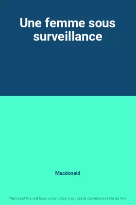 Couverture du produit · Une femme sous surveillance