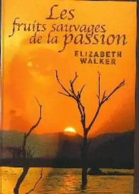 Couverture du produit · Fruits Sauvages de la Passion (les)