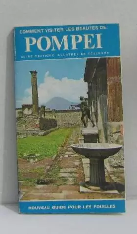 Couverture du produit · Comment visiter les beautés de Pompéi guide pratique illustrée en couleurs -3 itinéraires de visite
