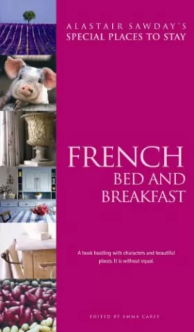 Couverture du produit · Alastair Sasway's Special Places To Stay French Bed & Breakfast