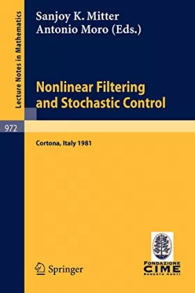 Couverture du produit · Nonlinear Filtering and Stochastic Control: Proceedings of the 3rd 1981 Session of the Centro Internazionale Matematico Estivo 