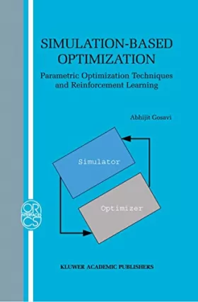 Couverture du produit · Simulation-Based Optimization: Parametric Optimization Techniques and Reinforcement Learning