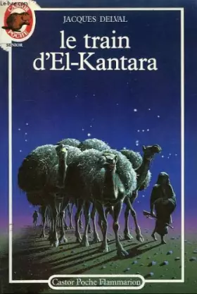 Couverture du produit · Le train d'el-kantara. collection castor poche n° 173
