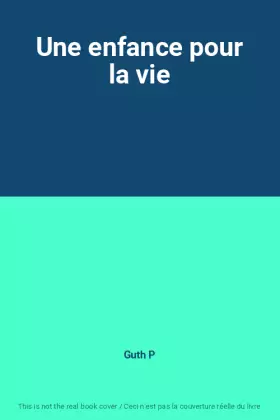 Couverture du produit · Une enfance pour la vie