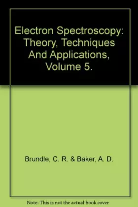 Couverture du produit · Electron Spectroscopy: Theory, Techniques and Applications: v. 5
