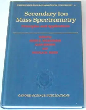 Couverture du produit · Secondary Ion Mass Spectrometry: Principles and Applications
