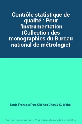 Couverture du produit · Contrôle statistique de qualité : Pour l'instrumentation (Collection des monographies du Bureau national de métrologie)