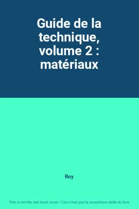 Couverture du produit · Guide de la technique, volume 2 : matériaux