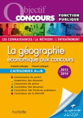 Couverture du produit · Objectif Concours - La géographie économique aux concours Catégories A et B 2013/2014