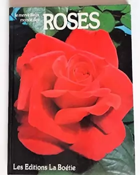 Couverture du produit · Le merveilleux monde des Roses