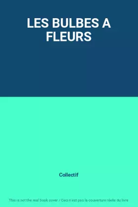 Couverture du produit · LES BULBES A FLEURS