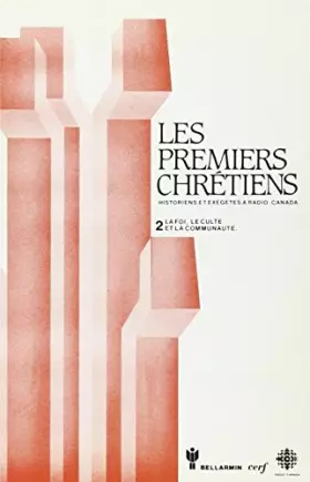 Couverture du produit · Les Premiers Chrétiens. Historiens et exégètes à Radio-Canada, II